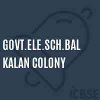 Govt.Ele.Sch.Bal Kalan Colony Primary School Logo