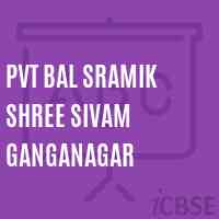 Pvt Bal Sramik Shree Sivam Ganganagar Middle School Logo