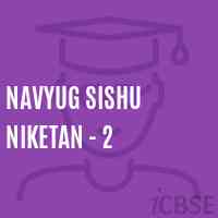 Navyug Sishu Niketan - 2 School Logo