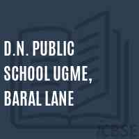 D.N. Public School Ugme, Baral Lane Logo
