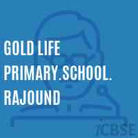 Gold Life Primary.School. Rajound Logo