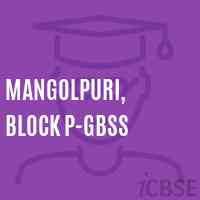 Mangolpuri, Block P-GBSS High School Logo
