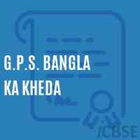 G.P.S. Bangla Ka Kheda Primary School Logo