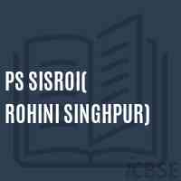 Ps Sisroi( Rohini Singhpur) Primary School Logo