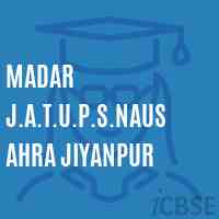 Madar J.A.T.U.P.S.Nausahra Jiyanpur Middle School Logo