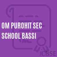Om Purohit Sec School Bassi Logo