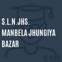 S.L.N.Jhs. Manbela Jhungiya Bazar Middle School Logo