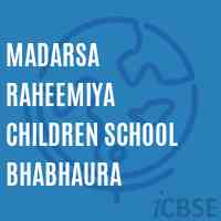 Madarsa Raheemiya Children School Bhabhaura Logo
