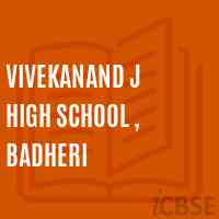 Vivekanand J High School , Badheri Logo