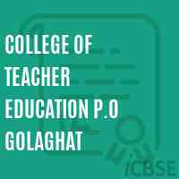 College of Teacher Education P.O Golaghat Logo