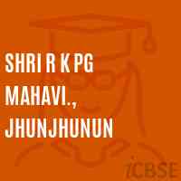 Shri R K PG Mahavi., Jhunjhunun College Logo