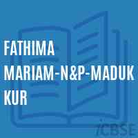Fathima Mariam-N&p-Madukkur Primary School Logo