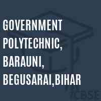 Government Polytechnic, Barauni, Begusarai,Bihar College Logo