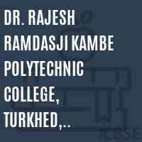 Dr. Rajesh Ramdasji Kambe Polytechnic College, Turkhed, Murtizapur, Dist- Akola Logo
