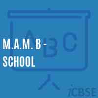 M.A.M. B - School Logo