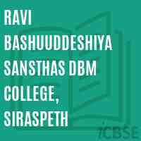 Ravi Bashuuddeshiya Sansthas DBM College, Siraspeth Logo