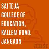 Sai Teja College of Education, Kallem Road, Jangaon Logo