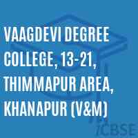 Vaagdevi Degree College, 13-21, Thimmapur Area, Khanapur (V&M) Logo
