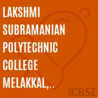 Lakshmi Subramanian Polytechnic College Melakkal, Madurai Logo