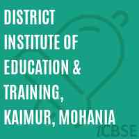District Institute of Education & Training, Kaimur, Mohania Logo
