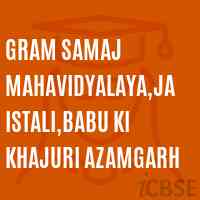 Gram Samaj Mahavidyalaya,Jaistali,Babu Ki Khajuri Azamgarh College Logo