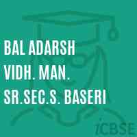 Bal Adarsh Vidh. Man. Sr.Sec.S. Baseri Senior Secondary School Logo