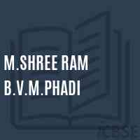 M.Shree Ram B.V.M.Phadi Senior Secondary School Logo