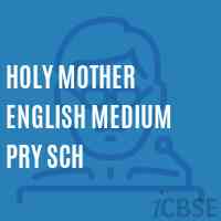 Holy Mother English Medium Pry Sch Primary School Logo