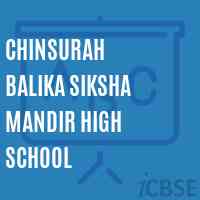 Chinsurah Balika Siksha Mandir High School Logo