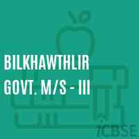 Bilkhawthlir Govt. M/s - Iii School Logo