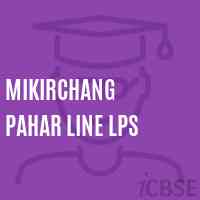 Mikirchang Pahar Line Lps Primary School Logo