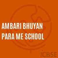 Ambari Bhuyan Para Me School Logo