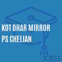 Kot Dhar Mirror Ps Chelian Primary School Logo