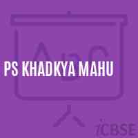 Ps Khadkya Mahu Primary School Logo