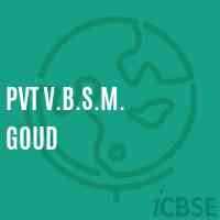 Pvt V.B.S.M. Goud Secondary School Logo