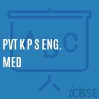 Pvt K P S Eng. Med Senior Secondary School Logo