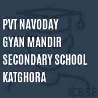 Pvt Navoday Gyan Mandir Secondary School Katghora Logo