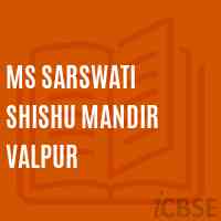 Ms Sarswati Shishu Mandir Valpur Middle School Logo
