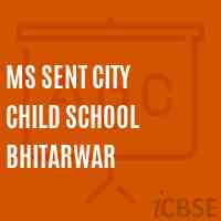 Ms Sent City Child School Bhitarwar Logo