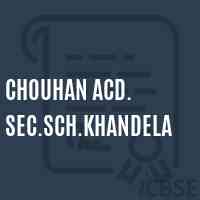 Chouhan Acd. Sec.Sch.Khandela Secondary School Logo