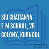 Sri Chaitanya E.M School, Vr Colony, Kurnool Logo