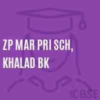 Zp Mar Pri Sch, Khalad Bk Primary School Logo