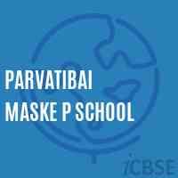 Parvatibai Maske P School Logo