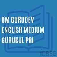 Om Gurudev English Medium Gurukul Pri Middle School Logo