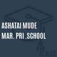 Ashatai Mude Mar. Pri .School Logo