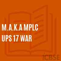 M.A.K.A Mplc Ups 17 War Middle School Logo