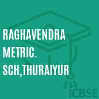 Raghavendra Metric. Sch,Thuraiyur Secondary School Logo