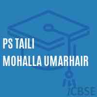 Ps Taili Mohalla Umarhair Primary School Logo