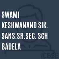 Swami Keshwanand Sik. Sans.Sr.Sec. Sch Badela Senior Secondary School Logo
