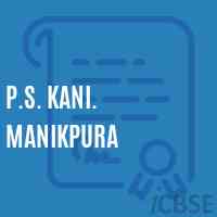 P.S. Kani. Manikpura Primary School Logo